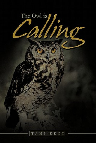 Książka Owl is Calling Tami Kent