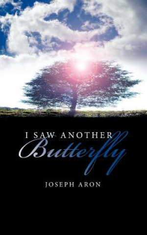 Kniha I Saw Another Butterfly Joseph Aron