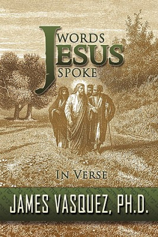 Libro Words Jesus Spoke - in Verse James Vasquez