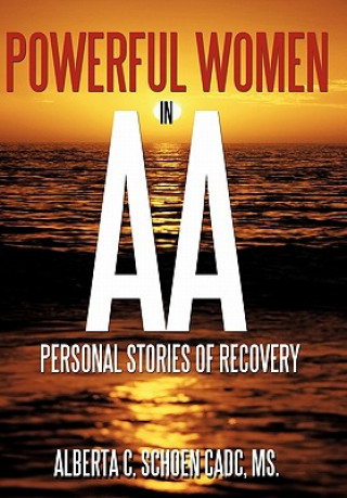 Libro Powerful Women in AA Alberta C Schoen Cadc MS