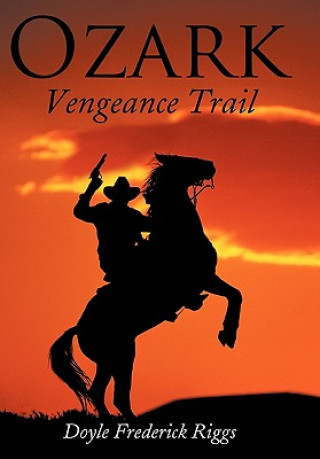 Kniha Ozark Vengeance Trail Doyle Frederick Riggs