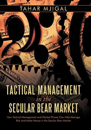 Kniha Tactical Management in the Secular Bear Market Tahar Mjgal