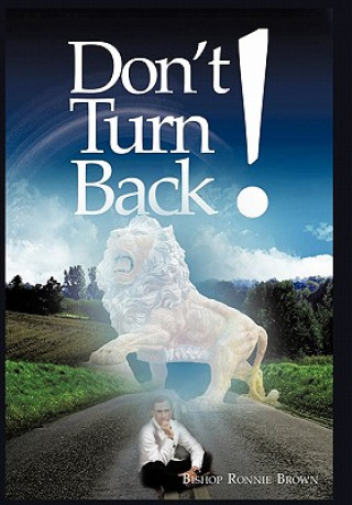 Kniha Don't Turn Back! Bishop Ronnie Brown