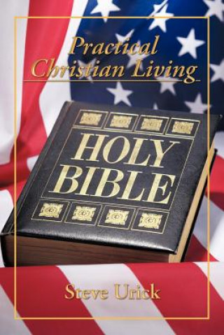 Carte Practical Christian Living Steve Urick