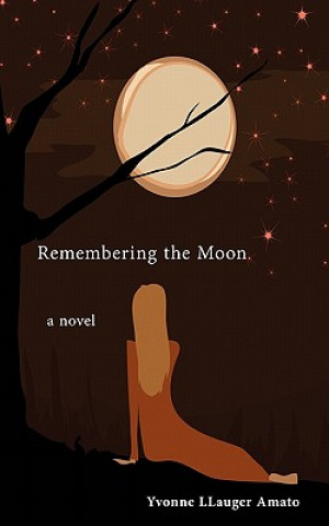 Knjiga Remembering the Moon Yvonne Llauger Amato