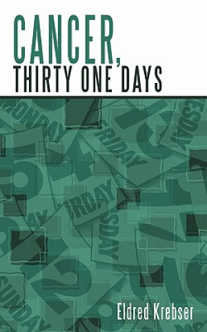 Buch Cancer, Thirty One Days. Eldred Krebser