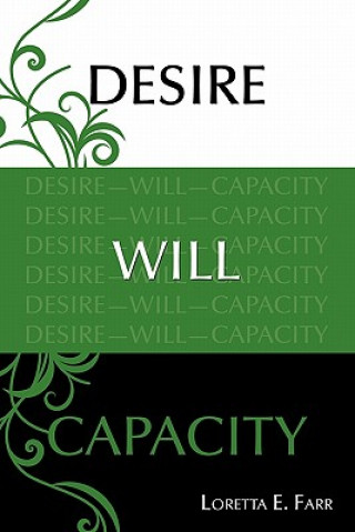 Kniha Desire-Will-Capacity Loretta E Farr