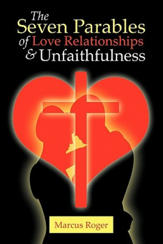 Buch Seven Parables of Love Relationships & Unfaithfulness Marcus Roger