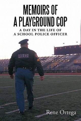 Book Memoirs of a Playground Cop Rene Ortega