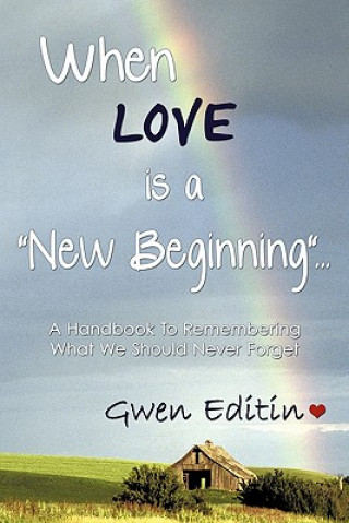 Könyv When LOVE is a "New Beginning"... Gwen Editin