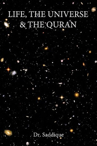 Книга Life, The Universe & The Quran Dr Saddique