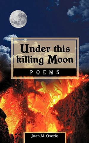 Könyv Under This Killing Moon Juan M Osorio