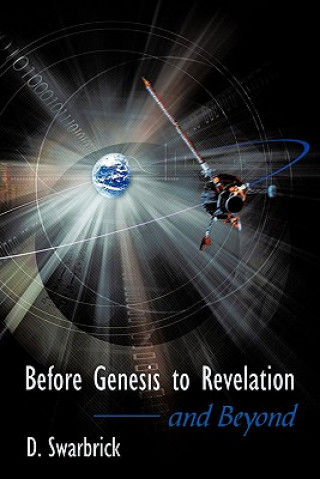 Buch Before Genesis to Revelation and Beyond D Swarbrick