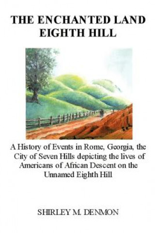 Kniha Enchanted Land Eighth Hill Shirley M Denmon