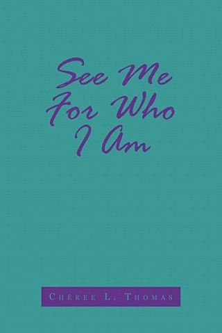 Книга See Me For Who I Am Cheree L Thomas