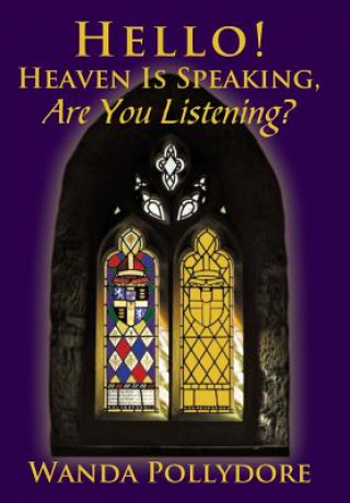 Carte Hello! Heaven Is Speaking, Are You Listening? Wanda Pollydore