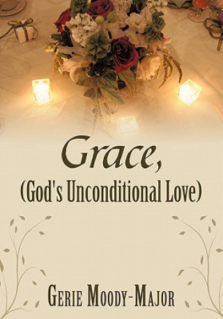 Kniha Grace, (God's Unconditional Love) Gerie Moody-Major