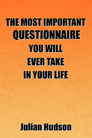 Knjiga Most Important Questionnaire You Will Ever Take In Your Life Julian Hudson