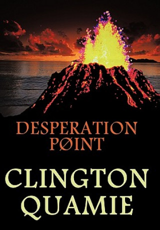 Könyv Desperation Point Clington Quamie