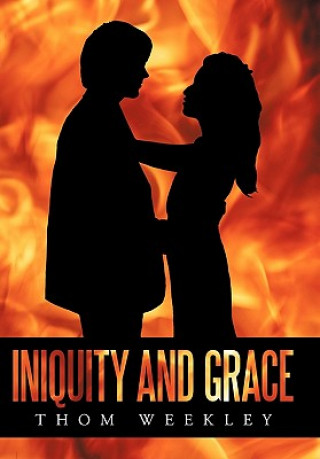 Kniha Iniquity and Grace Thom Weekley