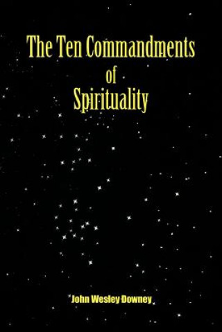 Kniha Ten Commandments of Spirituality John Wesley Downey