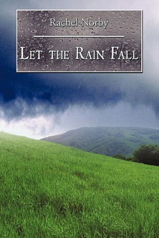 Könyv Let the Rain Fall Rachel Norby