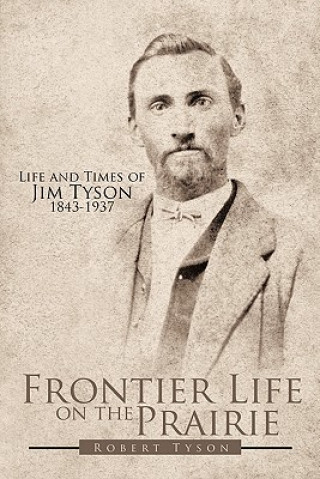 Könyv Frontier Life on the Prairie Robert Tyson