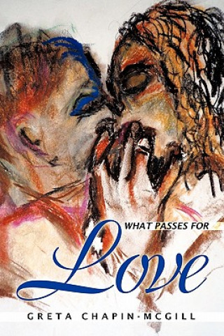 Buch What Passes For Love Greta Chapin-McGill