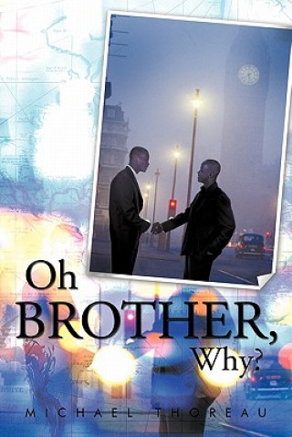 Knjiga Oh Brother, Why? Michael Thoreau