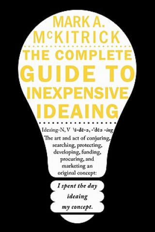 Libro Complete Guide to Inexpensive Ideaing Mark A McKitrick