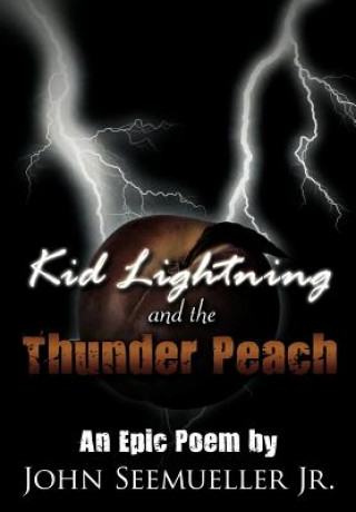 Książka Kid Lightning and the Thunder Peach John A Seemueller Jr