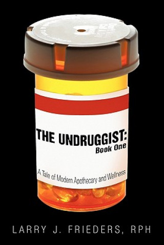 Carte Undruggist Larry J Frieders