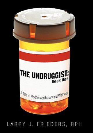 Kniha Undruggist Larry J Frieders