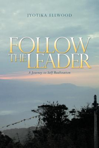 Книга Follow the Leader Jyotika Ellwood