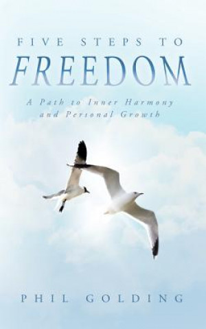 Kniha Five Steps to Freedom Phil Golding