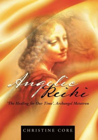 Книга Angelic Reiki Christine Core