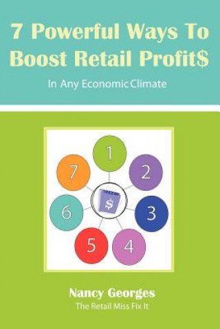 Könyv 7 Powerful Ways to Boost Retail Profits....in Any Economic Climate Nancy Georges