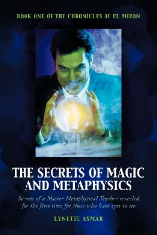 Kniha Secrets of Magic and Metaphysics Lynette Asmar