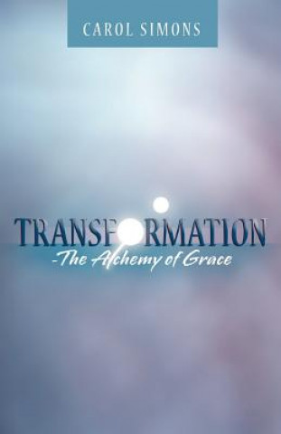 Kniha Transformation - The Alchemy of Grace Carol Simons