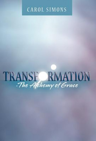 Kniha Transformation - The Alchemy of Grace Carol Simons