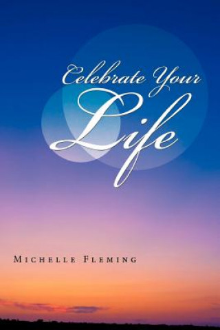 Carte Celebrate Your Life Michelle Fleming