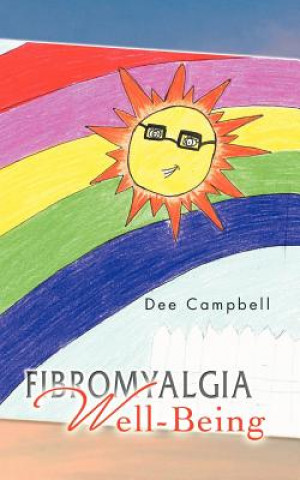 Knjiga Fibromyalgia Well-Being Dee Campbell