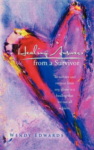 Kniha Healing Answers from a Survivor Wendy Edwards