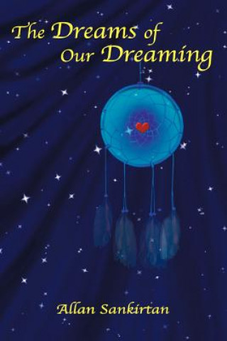 Kniha Dreams of Our Dreaming Allan Sankirtan