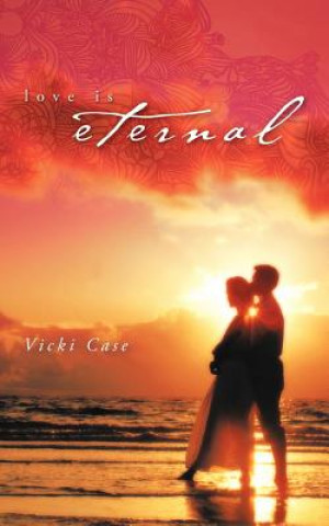 Knjiga Love Is Eternal Vicki Case