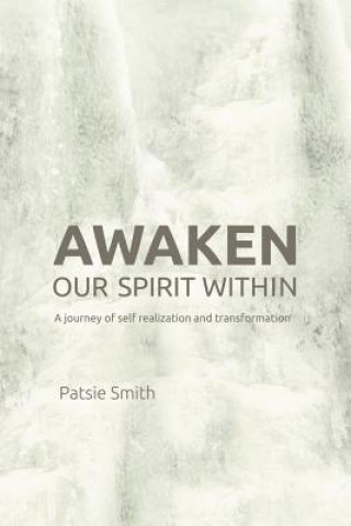 Könyv Awaken Our Spirit Within Patsie Smith