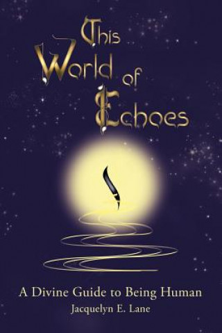 Knjiga This World of Echoes Jacquelyn E Lane