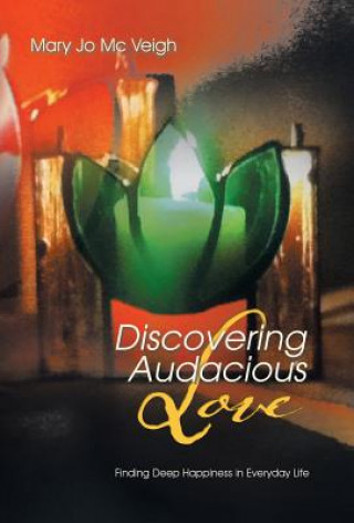 Книга Discovering Audacious Love Mary Jo MC Veigh