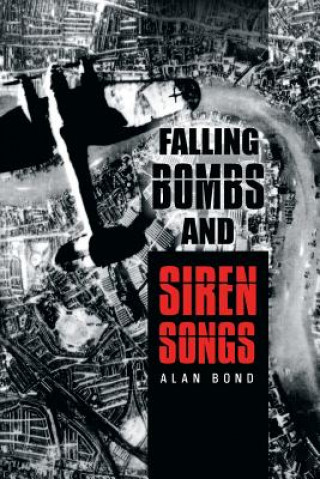 Książka Falling Bombs and Siren Songs Bond