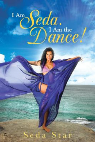 Buch I Am Seda. I Am the Dance! Seda Star